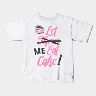 Let Me Eat Cake Kids T-Shirt